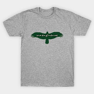 We are all we got- Philadelphia eagles T-Shirt